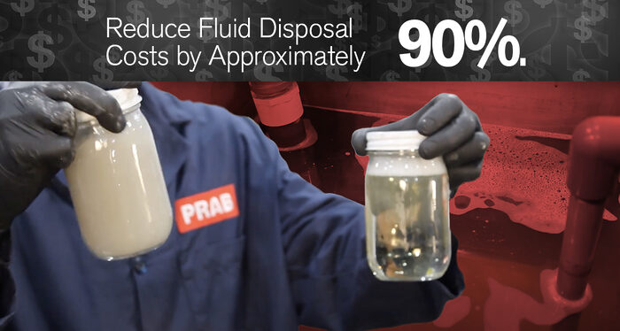 Reduce Fluid Disposal costs with PRAB